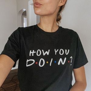 How you doin graphic tee